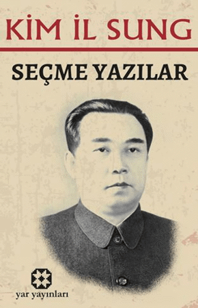 Seçme Yazılar      Kim İl Sung