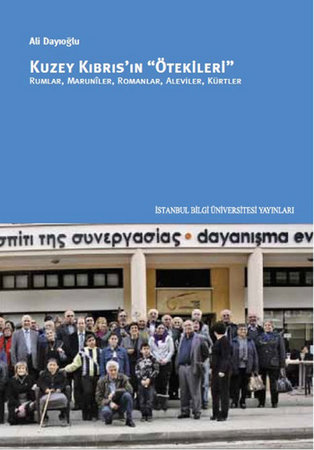 Kuzey Kıbrıs'ın "Ötekileri"  Rumlar, Maruniler, Romanlar, Aleviler, Kürtler