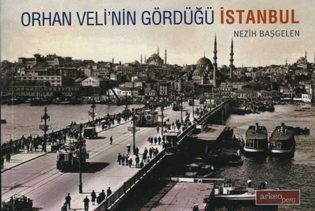 Orhan Veli'nin Gördüğü İstanbul