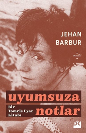 Uyumsuza Notlar - Bir Tomris Uyar Kitabı