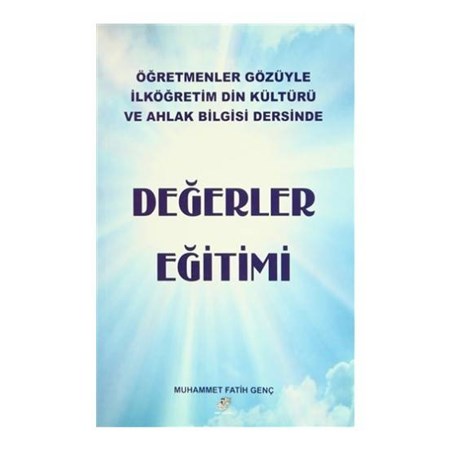 Değerler Eğitimi Öğretmenler Gözüyle İlköğretim Din Kültürü Ve Ahlak Bilgisi Dersinden