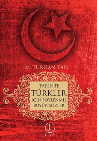 Tarihte Türkler İçin Söylenmiş Büyük Sözler