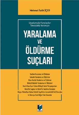 Uygulamada Karşılaşılan Tereddütlü Yönleriyle Yaralama ve Öldürme Suçları