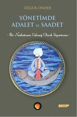 Yönetimde Adalet Ve Saadet Bir Nasihatname Geleneği Olarak Siyasetname