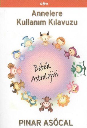 Annelere Kullanım Kılavuzu Bebek Astrolojisi