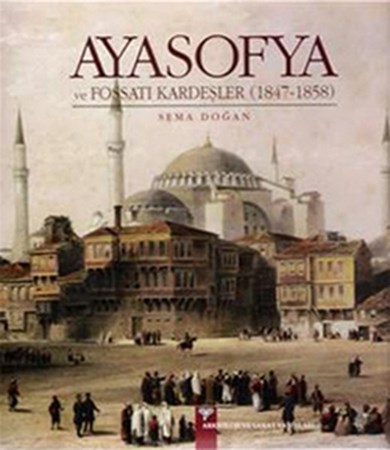 Ayasofya Ve Fossati Kardeşler