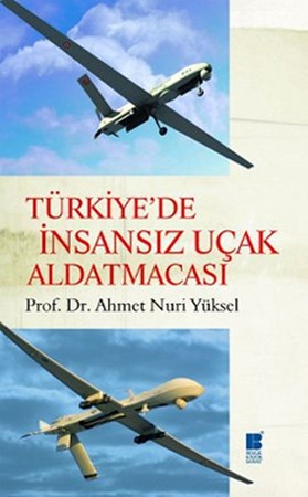 Türkiyede İnsansız Uçak Aldatmacası