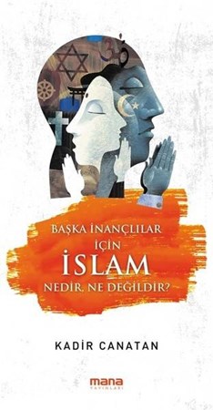 Başka İnançlılar Için İslam Nedir, Ne Değildir
