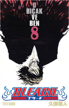 Bleach 08. Cilt - O Bıçak ve Ben