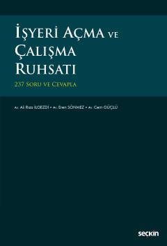 İşyeri Açma ve Çalışma Ruhsatı – 237 Soru ve Cevapla –