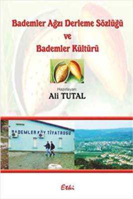 Bademler Ağzı Derleme Sözlüğü Ve Bademler Kültürü