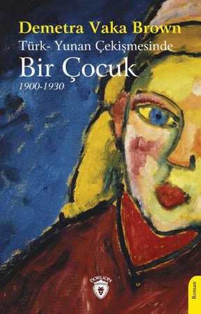 Türk- Yunan Çekişmesinde Bir Çocuk (1900-1930)