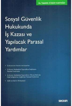 Sosyal Güvenlik Hukukunda İş Kazası ve Yapılacak Parasal Yardımlar