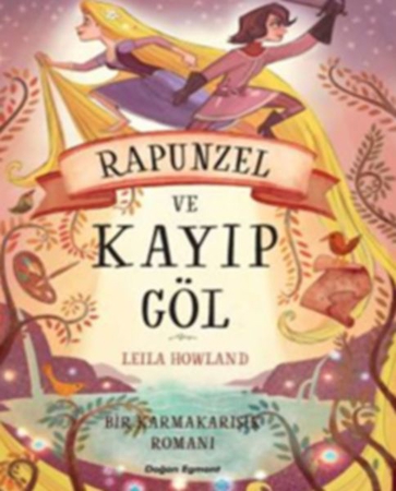 Bir Karmakarışık Romanı - Rapunzel ve Kayıp Göl