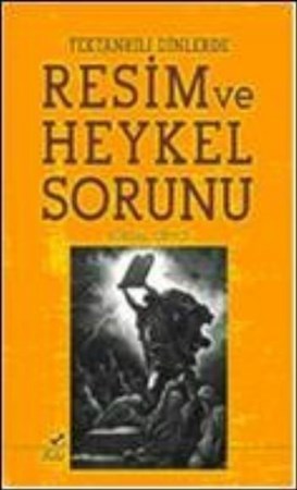 Tektanrılı Dinlerde Resim Ve Heykel Sorunu
