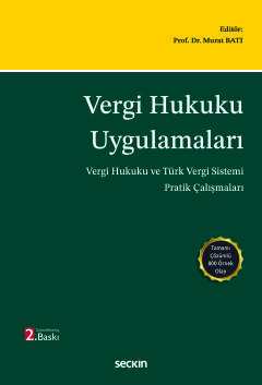 Vergi Hukuku Uygulamaları (Vergi Hukuku ve Türk Vergi Sistemi Pratik Çalışmaları)