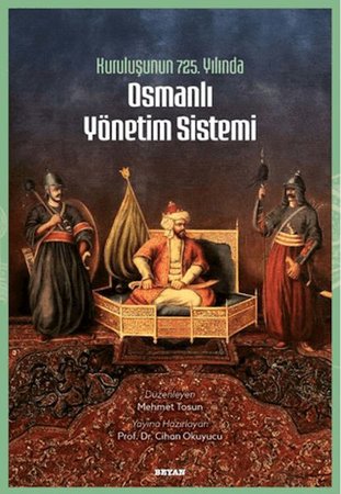 Kuruluşunun 725. Yılında Osmanlı Yönetim Sistemi