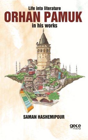 Life Into Literature Orhan Pamuk In His Works
