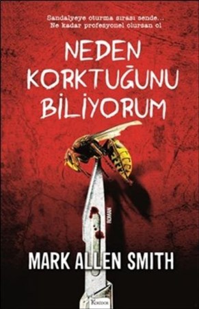 Neden Korktuğunu Biliyorum