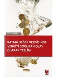 Katma Değer Vergisinde Vergiyi Doğuran Olay Olarak Teslim