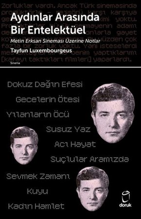 Aydınlar Arasında Bir Entelektüel/ Metin Erksan Sineması Üzerine Notlar