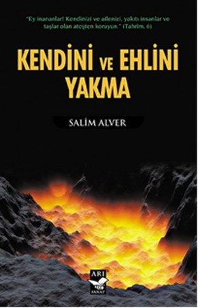 Kendini Ve Ehlini Yakma