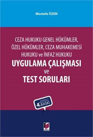 Ceza Hukuku Genel Hükümler, Özel Hükümler, Ceza Muhakemesi Hukuku ve İnfaz Hukuku Uygulama Çalışması ve Test Soruları