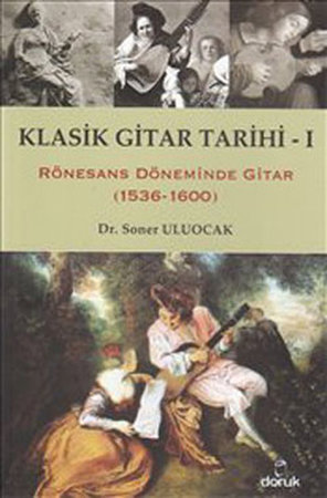 Klasik Gitar Tarihi - I  Rönesans Döneminde Gitar (1536-1600)