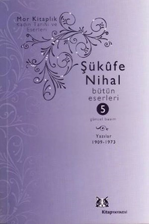 Şükufe Nihal Bütün Eseleri Cilt 5 Yazılar 1909 1966
