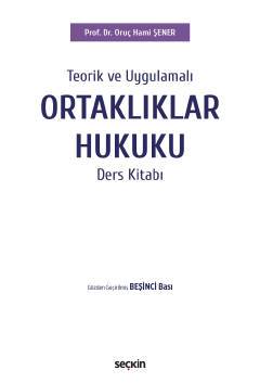 Teorik ve Uygulamalı Ortaklıklar Hukuku Ders Kitabı