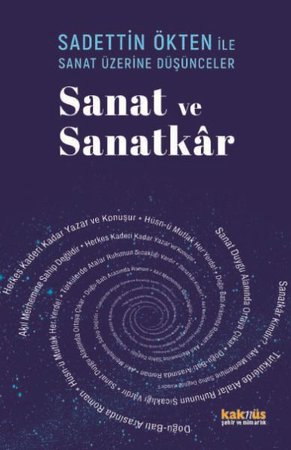 Saadettin Ökten İle Sanat Üzerine Düşünceler: Sanat ve Sanatkâr