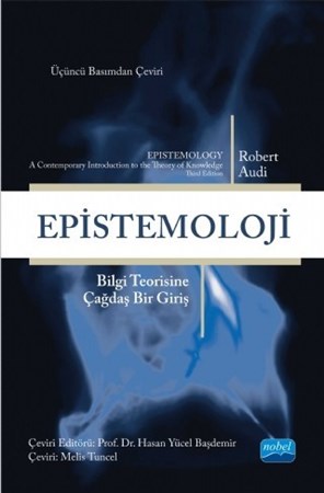 Epistemoloji - Bilgi Teorisine Çağdaş Bir Giriş