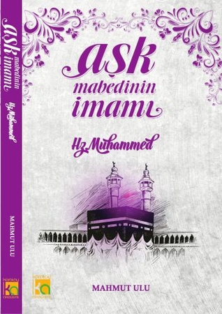 Aşk Mabedinin İmanı Hz.Muhammed