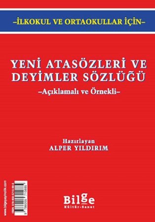 Yeni Atasözleri ve Deyimler Sözlüğü (Açıklamalı ve Örnekli)