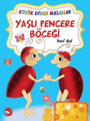 Yaşlı Pencere Böceği - Yılancı Cüce / Küçük Evden Masallar