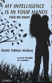 My Intelligence Is In Your Hands Feed Me Right Zekam Senin Elinde Beni Doğru Besle