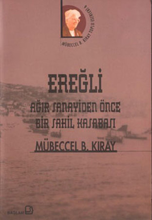 Ereğli / Ağır Sanayiden Önce Bir Sahil Kasabası