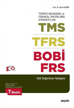 TMS - TFRS - BOBİ - FRS Türkiye Muhasebe ve Finansal Raporlama Standartları (VUK Değerleme Yaklaşımı)