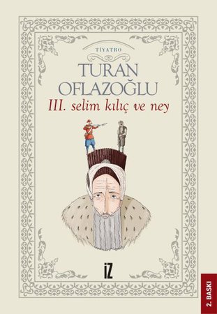 III. Selim Kılıç ve Ney