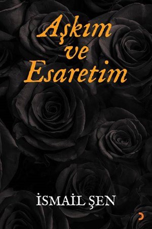 Aşkım Ve Esaretim