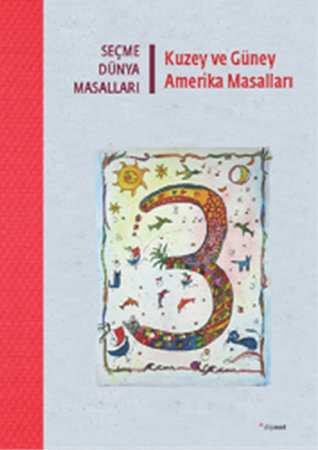 Seçme Dünya Masalları- Kuzey ve Güney Amerika Masalları