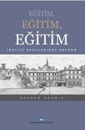 Eğitim, Eğitim, Eğitim İngiliz Okullarında Reform