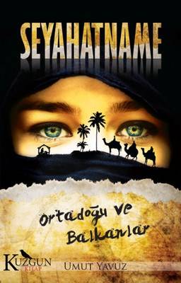 Seyahatname Ortadoğu Ve Balkanlar