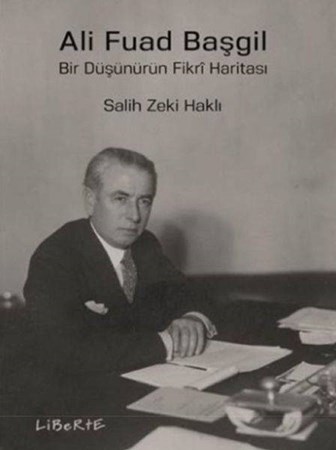 Ali Fuad Başgil Bir Düşünürün Fikri Haritası