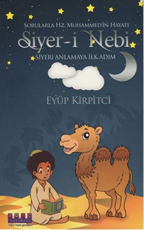 Siyer I Nebi Sorularla Hz. Muhammed'in Hayatı