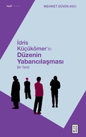 İdris Küçükömer'in Düzenin Yabancılaşması