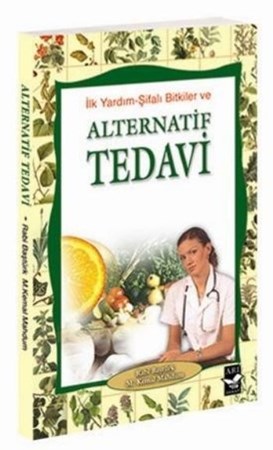 İlk Yardım-Şifalı Bitkiler Alternatif Tedavi