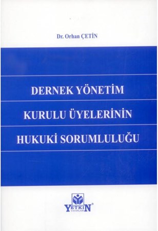 Dernek Yönetim Kurulu Üyelerinin Hukuki Sorumluluğu