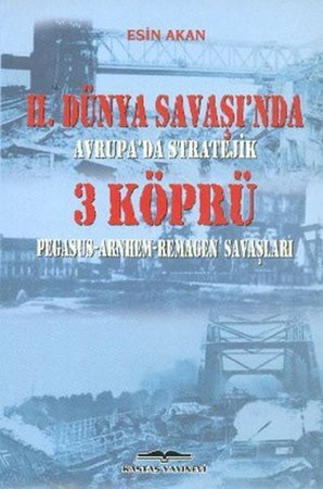 2. Dünya Savaşında Avrupada Stratejik 3 Köprü