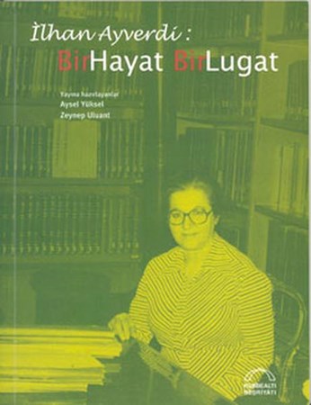 İlhan Ayverdi Bir Hayat Bir Lugat 80. Yaşına Armağan